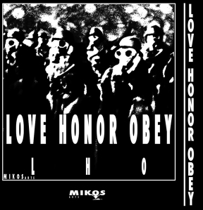MIKOS - LHO , LHO ART , LHO ARTWORK - LHO - ARTWORK - LHO POSTER - “LOVE HONOR OBEY BY MIKOS ARTS “, LHO BY MIKOS ARTS , “LOVE HONOR OBEY